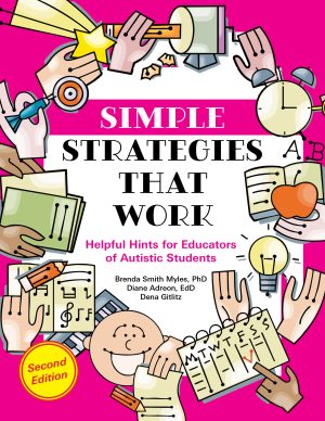SIMPLE STRATEGIES THAT WORK: Helpful Hints for Educators of Autistic Students, 2nd Edition