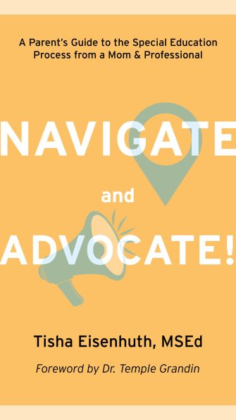 NAVIGATE AND ADVOCATE: A Parent's Guide to the Special Education Process from a Mom & Professional