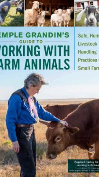 Temple Grandin's Guide to Working with Farm Animals: Safe, Humane Livestock  Handling Practices for the Small Farm – Future Horizons