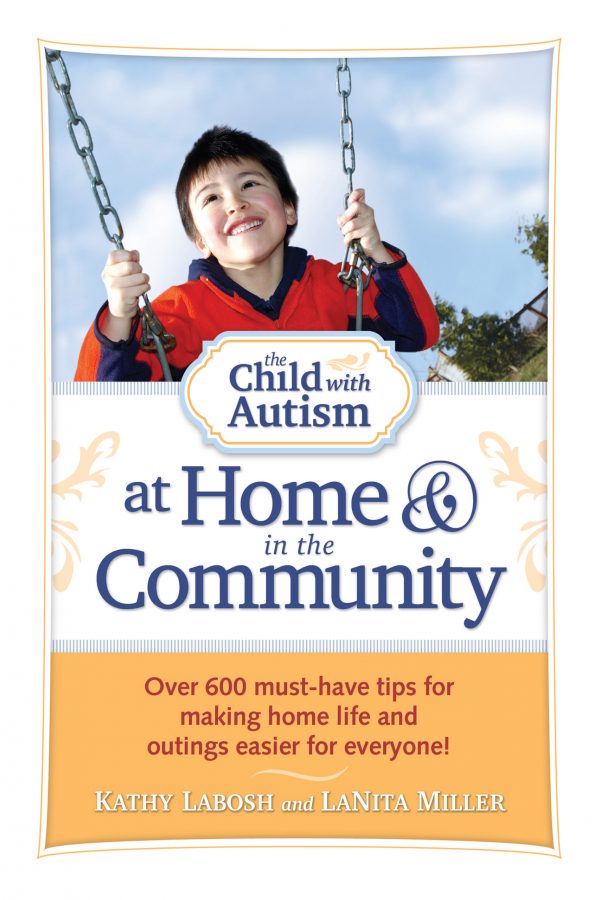 The Child with Autism at Home and in the Community: Over 600 Must-Have Tips