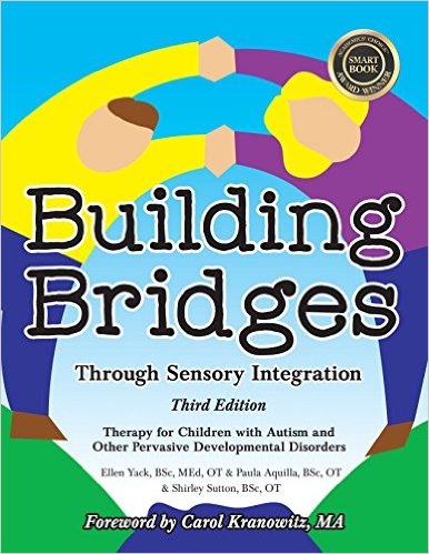 Building Bridges through Sensory Integration: Therapy for Children with Autism and other PDDs