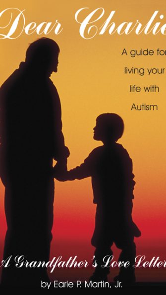 Dear Charlie: A Guide for Living Your Life with Autism